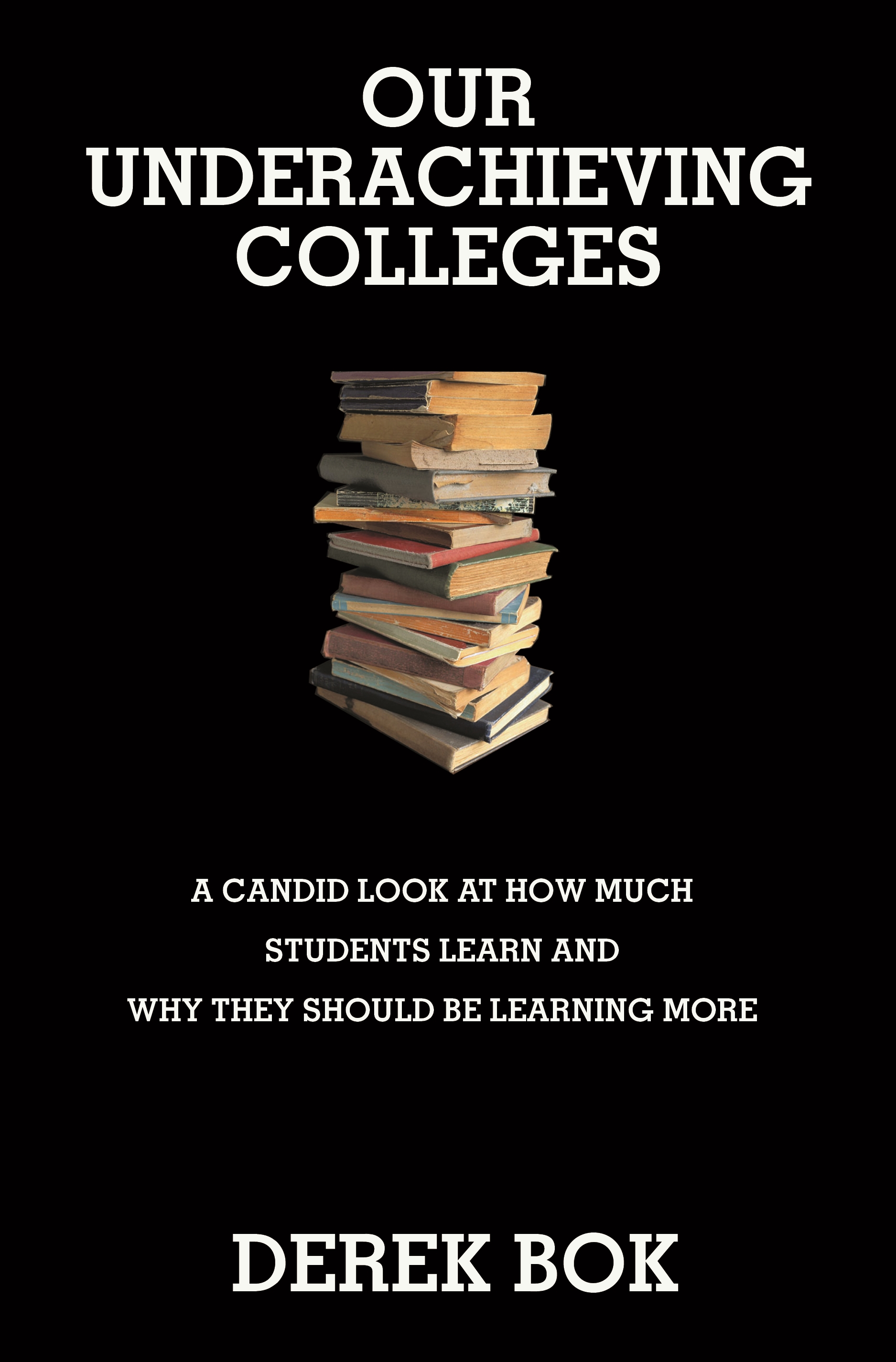 Our Underachieving Colleges: A candid look at how much students learn and why they should be learning more